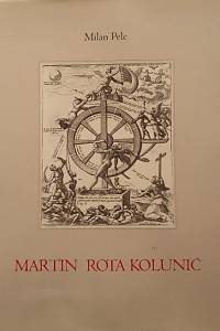 98051. Pelc, Milan – Život i djela šibenkog bakroresca Martina Rote Kolunića (Martin Rota Kolunić)