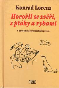 98233. Lorenz, Konrad – Hovořil se zvěří, s ptáky a rybami