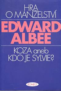98240. Albee, Edward – Hra o manželství / Koza aneb Kdo je Sylvie?