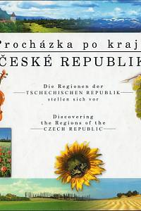 98229. Mlejnková, Lucie / Zemek, Josef / Pejsarová, Jana / Nesnídal, David – Procházka po krajích České republiky - Die Regionen der Tschechischen Republik stellen sich vor - Discovering the Regions of the Czech Republic