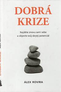 98267. Rovira, Álexs – Dobrá krize, Najděte znovu sami sebe a objevte svůj skrytý potenciál