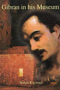 98481. Kairuz, Wahib – Gibran in his Museum