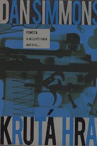 102169. Simmons, Dan – Krutá hra, Joe Kurtz, detektiv bez licence