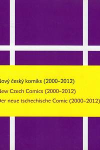 98682. Fantová, Jana / Kopáč, Radim – Nový český komiks (2000-2012) = New Czech Comics (2000-2012) = Der neue tschechische Comic (2000-2012)