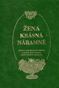 98749. Kopecký, Milan / Horáková, Michaela / Kallertová, Kristina / Kysučan, Lubor / Pospíšil, Jiří / Pohanka, Josef – Žena krásná náramně, Soubor svatojanských kázání a jiných spisů z doby opata Václava Vejmluvy