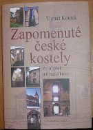 37410. Koutek, Tomáš – Zapomenuté české kostely, Po stopách umírající krásy
