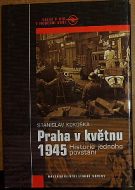 37580. Kokoška, Stanislav – Praha v květnu 1945, Historie jednoho povstání
