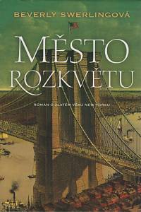 102380. Swerlingová, Beverly – Město rozkvětu, Román o zlatém věku New Yorku