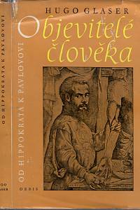 98871. Glaser, Hugo – Objevitelé člověka, Od Hippokrata k Pavlovovi
