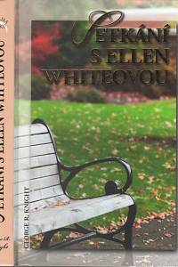 98928. Knight, George R. – Setkání s Ellen Whiteovou