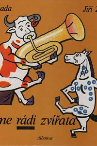 102723. Lada, Josef / Žáček, Jiří – Máme rádi zvířata