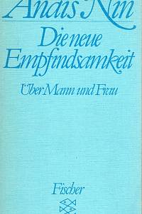 99467. Nin, Anaïs – Die neue Empfindsamkeit, Über Frau und Mann und andere Essays, Voträge und Aufsätze