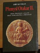 13709. Kuthan, Jiří – Přemysl Otakar II., král železný a zlatý, Král zakladatel a mecenáš