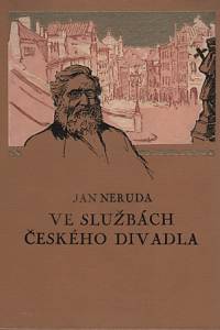 102996. Neruda, Jan – Ve službách českého divadla