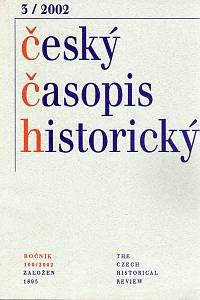 99841. Český časopis historický, Ročník 100, číslo 3 (2002)