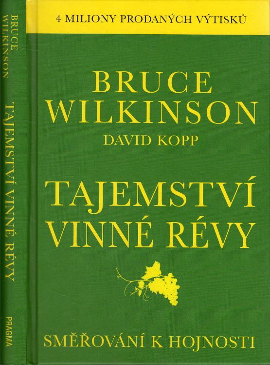 Wilkinson, Bruce / Kopp, David – Tajemství vinné révy, Směřování k hojnosti