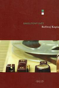 103049. Kopic, Bořivoj – Bakelitový svět