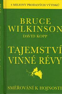 103102. Wilkinson, Bruce / Kopp, David – Tajemství vinné révy, Směřování k hojnosti