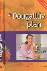94638. McDougall, John A. / McDouhallová, Mary A. – McDougallův plán, V hlavní roli zdravá výživa