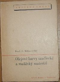 Milinovský, F. – Olejové malby umělecké a malířský materiál