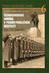 110078. Bílek, Jiří / Láník, Jaroslav / Šach, Jan – Československá armáda v prvním poválečném desetiletí (květen 1945 - květen 1955)