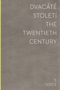 103459. Dvacáté století = The Twentieth Century. Ročník 5., číslo 1 (2013)