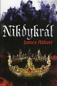 103532. Abbott, James – Nikdykrál