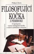 40006. David, Philip J. – Filosofující kočka z Pembroke, O spolupráci vysoce inteligentní kočky s mírně výstředním učencem