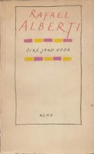 40018. Alberti, Rafael – Čiré jako voda (Vybrané verše z let 1924-1955)