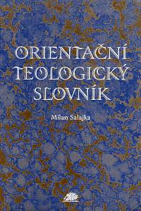 110488. Salajka, Milan – Orientační teologický slovník