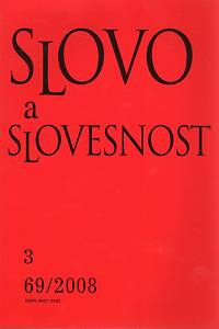 103997. Slovo a slovesnost, Časopis pro otázky teorie a kultury jazyka, Ročník LXIX., číslo 3 (2008)