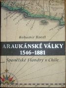 40249. Roedl, Bohumír – Araukánské války 1546-1881, Španělské Flandry  v Chile