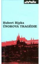 40402. Ripka, Hubert – Únorová tragédie, Svědectví přímého účastníka