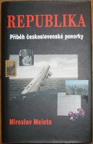 40596. Melota, Miroslav – Republika, Příběh československé ponorky