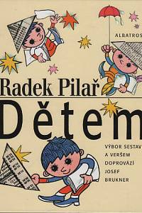 110775. Brukner, Josef / Pilař, Radek – Radek Pilař dětem