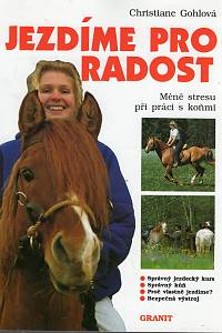104200. Gohlová, Christiane – Jezdíme pro radost, Méně stresu při práci s koňmi