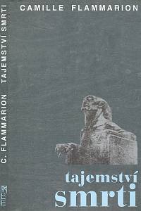 70593. Flammarion, Camille – Tajemství smrti, Výběr z díla La mort et son mystère (1920-1922)