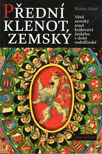104251. Starý, Marek – Přední klenot zemský : větší zemský soud Království českého v době rudolfínské 